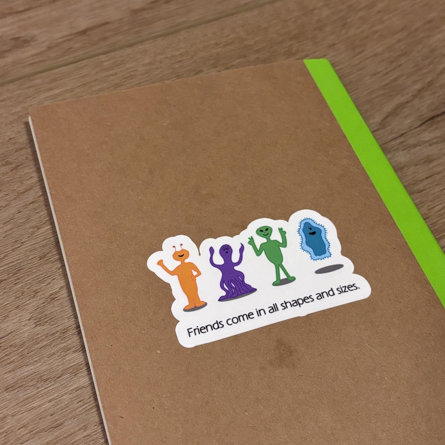 Friends Come in All Shapes and Sizes Sticker | Waterproof Sticker for Laptop, Waterbottle, Notebook | Alien Buddies | Space Themed | BFF