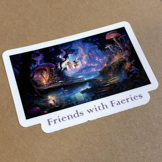 Friends with Faeries Sticker | Waterproof Decal for Laptop, Waterbottle, Notebook | Fairy Kingdom